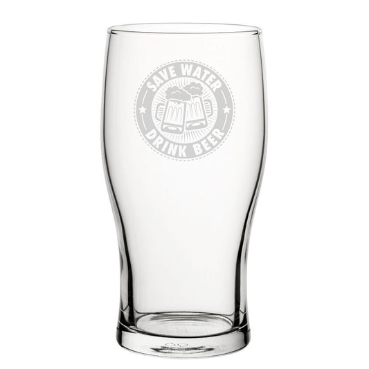 Save Water, Drink Beer - Engraved Novelty Tulip Pint Glass