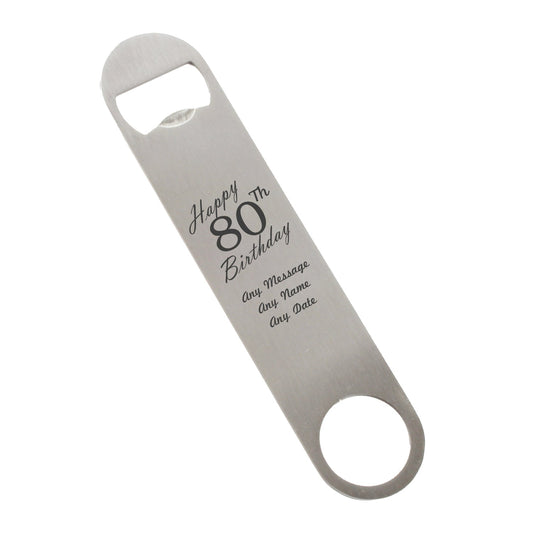 Engraved Large Steel Bar Blade Bottle Opener Happy 80th Birthday