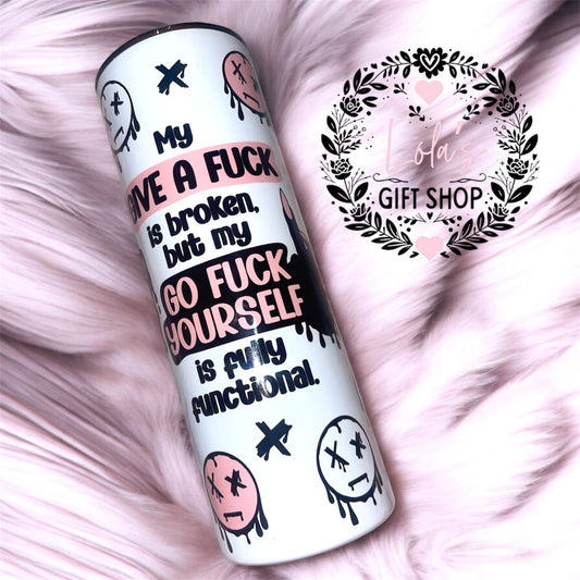 Go f**k yourself tumbler 20oz