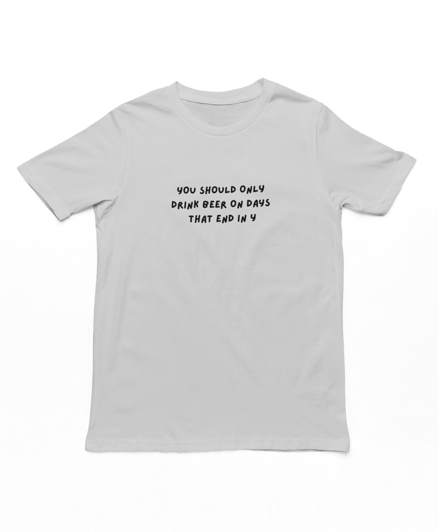 Drink Beer On Days That End In Y Adults T-Shirt